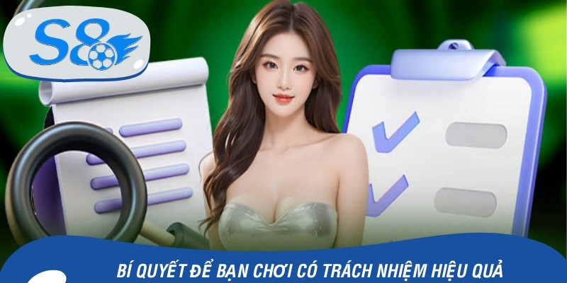 Bí quyết để bạn chơi có trách nhiệm hiệu quả