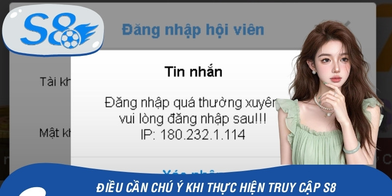 Điều cần chú ý khi thực hiện truy cập S8