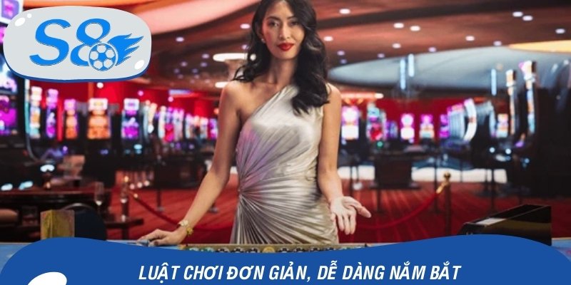 Luật chơi đơn giản, dễ dàng nắm bắt